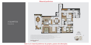 3 QUARTOS
COLUNA 06
1- A decoração, mobiliário, acessórios, divisórias e equipamentos são meras sugestões ilustrativas e não farão parte da unidade autônoma.
2- Os revestimentos internos das unidades serão executados conforme previsto no Memorial Descritivo.
3- As cotas foram definidas pelos limites das paredes internas, podendo variar no decorrer da obra por necessidades técnicas.
4- Os projetos de estrutura e instalações poderão ser revisados por necessidades técnicas e exigências legais.
5- A planta poderá sofrer variações decorrentes de necessidades técnicas e do atendimento a posturas municipais e concessionárias públicas.
6- A área privativa contempla a espessura das paredes internas em eixo e das paredes externas em sua totalidade.
7- O ar condicionado poderá ser tipo bi-split. A sua localização poderá ser alterada por necessidades técnicas.
8- As medidas poderão sofrer variação não superior a 5%, conforme Legislação vigente.
Material preliminar
Este é um material preliminar do projeto, passivo de alterações.
 