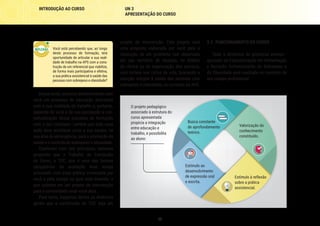 33
INTRODUÇÃO AO CURSO UN 3
APRESENTAÇÃO DO CURSO
3.3	 FUNCIONAMENTO DO CURSO
Toda a dinâmica do processo ensinar–
aprender da Especialização em Alimentação
e Nutrição: Enfrentamento do Sobrepeso e
da Obesidade será realizada no contexto de
seu campo profissional.
projeto de intervenção. Este projeto será
uma proposta elaborada por você para a
resolução de um problema real observado
em seu território de atuação, no âmbito
da clínica ou da organização dos serviços,
com ênfase nos ciclos de vida, buscando a
atenção integral à saúde das pessoas com
sobrepeso e obesidade, no contexto da APS.
Você está percebendo que, ao longo
deste processo de formação, terá
oportunidade de articular a sua reali-
dade de trabalho na APS com a cons-
trução de um referencial que viabilize,
de forma mais participativa e efetiva,
a sua prática assistencial à saúde das
pessoascomsobrepesoeobesidade?
Dessemodo,estamosdesenvolvendocom
você um processo de educação articulado
com a sua realidade de trabalho e, portanto,
depende de você e de sua percepção a con-
textualização desse processo de formação
com o seu cotidiano. Lembre que toda essa
ação deve acontecer junto a sua equipe, na
sua área de abrangência, para a promoção da
saúde e o controle do sobrepeso e obesidade.
Coerentes com tais princípios, estamos
propondo que o Trabalho de Conclusão
de Curso, o TCC, que é uma das formas
obrigatórias da avaliação final, esteja
articulado com essa prática vivenciada por
você e pela equipe na qual está inserido, e
que culmine em um projeto de intervenção
para a comunidade onde você atua.
Para tanto, traçamos dentre as diretrizes
gerais que a construção do TCC seja um
O projeto pedagógico
associado à estrutura do
curso apresentada
propicia a integração
entre educação e
trabalho, e possibilita
ao aluno:
Busca constante
de aprofundamento
teórico.
Estímulo à reflexão
sobre a prática
assistencial.
Valorização do
conhecimento
constituído.
Estímulo ao
desenvolvimento
de expressão oral
e escrita.
 