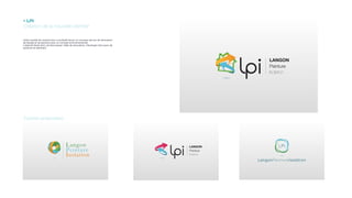 3 pistes proposées :
• LPI
Création de la nouvelle identité
Cette société de construction a souhaité lancer un nouveau service de rénovation
de façade et de peinture avec un concept environnemental.
L’objectif étant donc de faire passer l’idée de rénovation, d’écologie mais aussi de
peinture en bâtiment.
 