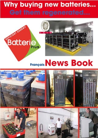 Why buying new batteries...
 Get them regenerated…

                                  Y
                              G
                           ER
                      EN
                 NT
            IE
        C
     FI
EF




                                      Français   News Book
 