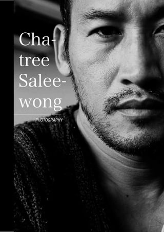 Cha-
tree
Salee-
wong
PHOTOGRAPHY
 