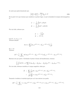 2
(135)
=
3
4
sin2

(E2 − E1)t
~

(136)
=
3
4
sin2
2αt (137)
Problema 2:
De la representación de Pauli, inmediatamente podemos ver que:
|S1x = ~/2i =
1
√
2
(| ↑i1 + | ↓i1) (138)
|S1x = −~/2i =
1
√
2
(| ↑i1 − | ↓i1) (139)
donde | ↑i y | ↓i son autofunciones de Sz. Las relaciones inversas son:
| ↑ i1 =
1
√
2
(|S1x = ~/2i + |S1x = −~/2i) (140)
| ↓ i1 =
1
√
2
(|S1x = ~/2i − |S1x = −~/2i) (141)
De forma completamente análoga, podemos ver que:
17
 