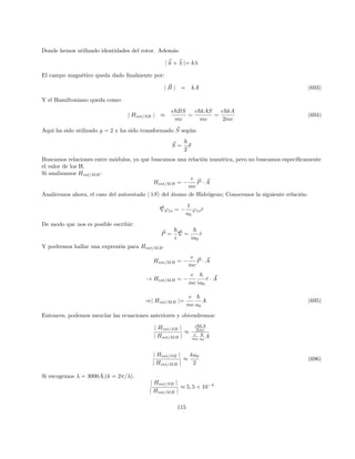 |2 2i = |1, 1i|1, 1i (154)
|2 1i =
1
√
2
(|1, 0i|1, 1i + |1, 1i|1, 0i) (155)
|2 0i =
1
√
2
(|1, 1i|1, −1i + |1, −1i|1, 1i) (156)
|2 − 1i =
1
√
2
(|1, 0i|1, −1i + |1, −1i|1, 0i) (157)
|2 − 2i = |1, −1i|1, −1i (158)
De las relaciones de arriba, obtenemos:
|1, 1i|1, 0i =
1
√
2
(|2 1i − |1 1i) (159)
Entonces, la probabilidad de encontrar al sistema en cualquiera de los estados mostrados a la derecha es
1/2.
19
 