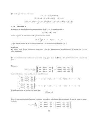 donde hemos introducido el parámetro:
λ =
R
a0
 1 (209)
Resolviendo la integral, obtenemos:
E
(1)
10 =
e2
8a0λ3
[3 − 3λ2
+ 2λ3
− e−2λ
(3 + 6λ + 3λ2
)] (210)
Expandiendo la exponencial cerca de λ = 0 y manteniendo términos hasta 5 orden, obtenemos:
E
(1)
10 = −
e2
2a0

4λ2
5
+ O(λ3
)

(211)
(b) La corrección al estado 2s es:
E
(1)
20 =
1
32πa3
0
Z
d3
r

2 −
r
a0
2
e−r/a0
∆V (r) (212)
=
e2
8a0
Z λ
0
dx(2 − x)2
e−x

x +
x2
2λ3
−
3x2
2λ

(213)
Resolviendo la integral, tenemos:
E
(1)
20 =
e2
2a0

1
8λ3

I(λ) (214)
donde
I(λ) = 336 − 24λ2
+ 4λ3
− e−λ
(336 + 336λ + 144λ2
+ 36λ3
+ 6λ4
) (215)
En el lı́mite de λ pequeño esto nos da:
E
(1)
20 ≈
e2
2a0

λ2
10

(216)
La correspondiente corrección al estado 2p es:
E
(1)
21 =
1
32πa3
0
Z
d3
r

r
a0
2
e−r/a0
cos2
θ∆V (r) (217)
Entonces,
E
(1)
21 =
e2
24a0
Z λ
0
dxx2

x +
x4
2λ3
−
3x2
2λ

=
e2
48a0λ3
[720−72λ2
+12λ3
−e−λ
(720+720λ+288λ2
+60λ3
+6λ4
)]
(218)
Expandiendo, tenemos que:
E
(1)
21 ≈ −
e2
2a0

λ4
240

(219)
Nótese que la corrección al estado 2p es fuertemente suprimida en comparación con la de los estados s:
 