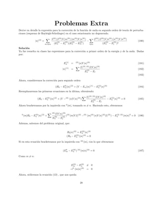 o también:
Ψ(t) = e−iE(
0)t/~
[cos(ωt/2) − in̂ · ~
σsin(ωt/2)]

1
0

(98)
de modo que:
Ψ(t) = e−iE(
0)t/~

cos(ωt/2) − isin(ωt/2)cosθ
−isin(ωt/2)sinθeiφ

(99)
La probabilidad de encontrar el sistema nuevamente con spin up es:
P↑ = |cos(ωt/2) − isin(ωt/2)cosθ|2
= 1 − sin2
(ωt/2)sin2
θ (100)
Nt́ese que en los tiempos t = 2π/ω, 4π/ω, ... esta probabilidad se transforma en la unidad. La probabilidad
de encontrar el sistema con spin down debe ser:
P↓ = sin2
(ωt/2)sin2
θ (101)
12
 