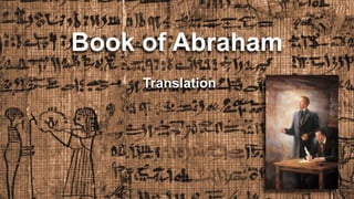 Book of Abraham
Translation
 