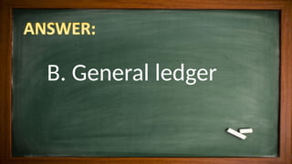 B. General ledger
 
