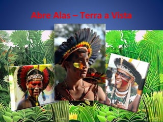 Abre Alas – Terra a Vista 