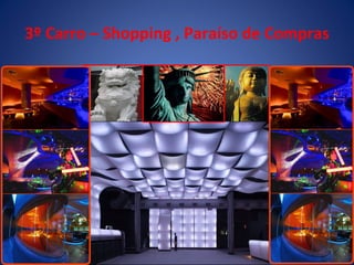 3º Carro – Shopping , Paraíso de Compras 