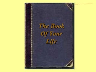 The Book Of Your Life www.freewebs.com/beauty-health 