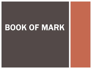 BOOK OF MARK
 