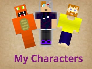 My Characters
 