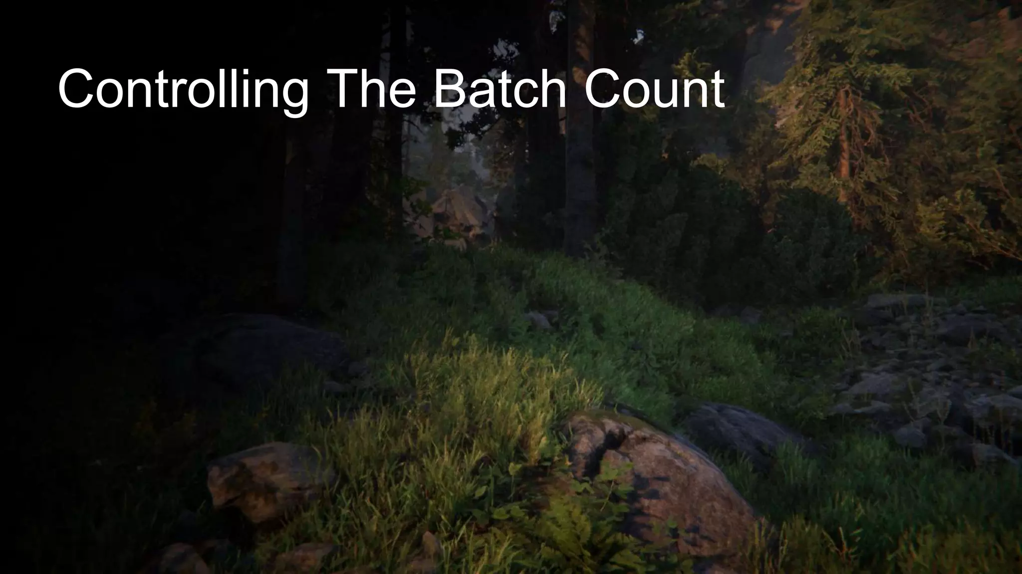 Controlling The Batch Count
 