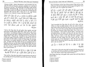 284	                                      Book of The End : Great Trials and Tribulations 	                         Book of The End : Great Trials and Tribulations 	                                      285

         Oneness of Allah — Islamic Monotheism). And (remember) the Day                                                     Day to the deniers (of the Day of Resurrection)! That will be a Day
         when the Zalim (wrong-doer, oppressor, polytheist, etc.) will bite at                                              of Decision! We have brought you and the men of old together! So if
         his hands, he will say: Oh! Would that I had taken a path with the                                                you have a plot, use it against Me (Allah)! (11
         Messenger (Muhammadt5) . Ah! Woe to me! Would that I had
	b       never taken so-and-so as a friend! He indeed led me astray from the                                                      L'A o	             t'S1C rsWS.S 	                                     F;-;*
         Reminder (this Qur'an) after it had come to me. And Shaitan
         (Satan) is ever a deserter to man in the hour of need.M                                                                  t: ; tS f'4,4;) t:L1	
                                                                                                                                     t
                                                                                                                                                                    1Z5
                                                                                                                                                 Vcii /43 o 4,Z.	
                       *A	            A:../	              A	               AA
                                                                                       1-9   r	          rte                                                  st
                                                                                                                                                                                              c13t
                                                                                                                                                                                 cLc.,(csic 1;5_,
        Le*, o	
                                                 f.1111	cy5	
                     „ - „	
                              LL,., 1,16 0	                    „         	0-5 ,                                                     cs-:{, 	                            	
                                                                                                  syia
                                                                                                                               c; f:5 y T_Wif                               0	                        I% LW
                                                                   ,



                •	                          A tit;	            A...n	                                           ^..1
                                                                                                                                  4                 A	

                                                                                                         L.)
        LS	                   k/te,
                                                          -‘-0.9 0	             (A')
        1.:4;        1;7;                                                                                                    And (remember) the Day when He will call to them, and say:
                                                                   343 Irma;
                                                                                                                             Where are My (so-called) partners whom you used to assert?
                                                                                                                             Those about whom the Word will have come true (to be punished)
                                                                                                                             will say: Our Lord! These are they whom we led astray ourselves.
         And on the Day when He will gather them together and that                                                          We declare our innocence (from them) before You. It was not us
        which they worship besides Allah (idols, angels, pious men, saints,                                                  they worshipped. And it will be said (to them): Call upon your
         lesa (Jesus) — son of Maryan (Mary), etc.) He will say: Was it you                                                 (so-called) partners (of Allah), and they will call upon them, but
        who misled these My slaves or did they (themselves) stray from the                                                   they will give no answer to them, and they will see the torment.
        (Right) Path? They will say: Glorified be You! It was not for us                                                   (They will then wish) if only they had been guided! And
        to take any Auliya' (Protectors, Helpers, etc.) besides You, but You                                                 (remember) the Day (Allah) will call to them, and say: What
        gave them and their fathers comfort till they forgot the warning,                                                    answer gave you to the Messengers? Then the news of a good
        and became a lost people (doomed to total loss). Thus they (false                                                    answer will be obscured to them on that day, and they will not be
        gods — all deities other than Allah) will give you (polytheists) the lie                                             able to ask one another. 121
        regarding what you say (that they are gods besides Allah), then you
        neither avert (the punishment), nor get help. And whoever among
                                                                                                                                    51C,
                                                                                                                                           o	              't.) 3;5_	             0 L-.114-21.
        you does wrong (i.e. sets up rivals to Allah), We shall make him
        taste a great torment. 121

                   35 a F-0 61-	 5c4 t                ;                          0 i_s)11-,11	           1-11;
                                                                                                                             That will be a Day when they shall not speak (during some part of
                                                                                                                             it), and they will not be permitted to put forth any excuse. Woe that
            40'4 fCC ):1 ,se 0 Wivi;	  )                                                          R;i1:3:;b 0               Day to the deniers (of the Day of Resurrection)! 131
                                                                                                                          This means that they will speak with a proof that will help them or
       That will be a Day when they shall not speak (during some part of                                                 benefit them.
       it), and they will not be permitted to put forth any excuse. Woe that
                                                                                                                            Qur'an 77:35-39.
    RI Qur'an  25:25-29.                                                                                                  [21 Qur'an 28:62-66.
    121 Qur'an 25:25-29.                                                                                                  [31 Qur'an 77:35-37.
 