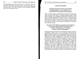 324	                   Book of The End : Great Trials and Tribulations 	   Book of The End : Great Trials and Tribulations 	                325

will walk until he takes the ring of the door. At that time, Allah will
send him to the station of praise and glory: everyone in the gathering                            THE HAUD (BASIN)
will praise hint Ibn Jareer related the same through a different
chain, and Allah it knows best.                                                      Narrations Related About The Haud (Basin)
                                                                                      Of Muhammad — May Allah Give Us
                                                                                     Drink From It On The Day Of Resurrection

                                                                           There are many famous Ahaadeeth that are related through many
                                                                           chains about the Haud (Basin of Prophet Muhammad W, ), though
                                                                                                                                     L
                                                                           many innovators and intransigent people reject its existence, which
                                                                           makes it highly appropriate that they should be prevented from
                                                                           drinking from it. Some of our predecessors said, Whoever rejects
                                                                           honor will not achieve it. Had one who rejects the existence of the
                                                                           Haud come across some of the Ahaadeeth we will relate, he would not
                                                                           have held that opinion.

                                                                               Just Some Of the Eminent Companions Who Believed
                                                                                  In The Haud, Having Faith In Its Existence On
                                                                                      The Day Of Resurrection, And Having
                                                                                         Related Ahaadeeth Regarding It

                                                                           Narrations about the Haud have been related from a large number of
                                                                           Companions, among whom are the following: Ubai ibn Ka'ab,
                                                                           Jaabir ibn Samarah, Jaabir ibn 'Abdullah, Jundub ibn 'Abdullah Al-
                                                                           Bajalee, Zaid ibn Arqam, Salmaan Al-Faarisee, Haarithah ibn Wahb,
                                                                           Hudhaifah ibn Usaid, Hudhaifah ibn Al-Yamaan, Samarah ibn
                                                                           Jundub, Sahl ibn Salad, 'Abdullah ibn Zaid ibn 'Aasim, 'Abdullah
                                                                           ibn 'Abbaas, 'Abdullah ibn 'Umar, 'Abdullah ibn 'Amr ibn Al-'Aas,
                                                                           'Abdullah ibn Mas'ood, 'Utbah ibn 'Abdus-Salamee, 'Uqbah ibn
                                                                           'Aamir Al-Juhamee, An-Nawaas ibn Sam'aan, Abu Umaamah Al-
                                                                           Baahilee, Abu Burzah Al-Aslamee, Abu Bakrah, Abu Dharr Al-
                                                                           Ghaffaaree, Abu Sa'eed Al-Khudree, Abu Hurairah Ad-Doosee,
                                                                           Asmaa bint Abee Bakr, 'Aaisha, and Umm Salamah (44: may Allah
                                                                           be pleased with them all and bring back upon us from their
                                                                           blessings). Such is also related from the wife of Hamzah 4, the uncle
                                                                           of the Messenger of Allah A. And they are from Banee An-Najjaar.
 