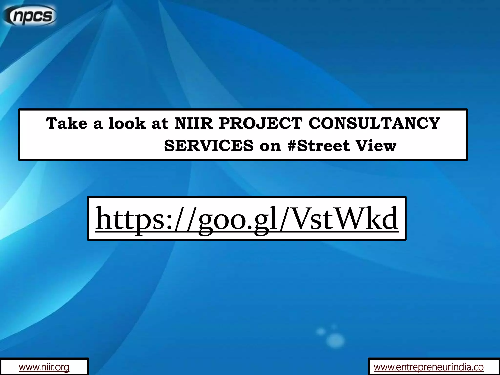 www.entrepreneurindia.co
Take a look at NIIR PROJECT CONSULTANCY
SERVICES on #Street View
https://goo.gl/VstWkd
www.niir.org
 
