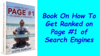 Book On How To
Get Ranked on
Page #1 of
Search Engines
 
