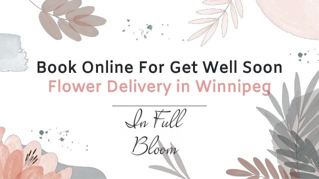Book Online For Get Well Soon
Flower Delivery in Winnipeg
 