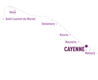 nti
Saint-Laurent-du-Maroni
Mana
Matoury
Macouria
Kourou
Sinnamary
CAYENNE
 