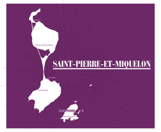 SAINT-PIERRE-ET-MIQUELON
Ferme Olivier
Petit Barachois
Pointe de Savoyard
Ferme de la Pointe au Cheval
Miquelon
SAINT-PIERRE
 