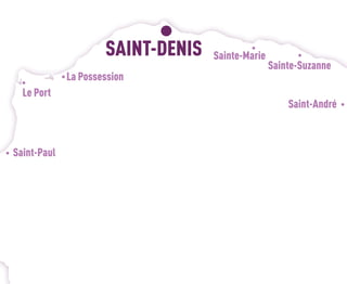 Saint-Paul
La Possession
Sainte-Marie
Sainte-Suzanne
Saint-André
S
Le Port
SAINT-DENIS
 