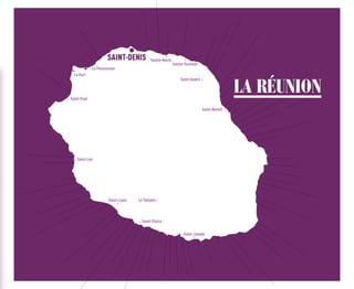 LA RÉUNION
Saint-Louis
Saint-Paul
La Possession
Sainte-Marie
Sainte-Suzanne
Saint-André
Saint-Benoît
Le Port
Saint-Leu
Saint-Pierre
Le Tampon
Saint-Joseph
SAINT-DENIS
Saint-Benoît
 