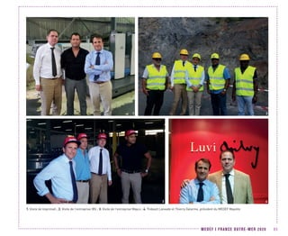 MEDEF I FRANCE OUTRE-MER 2020 85
1. Visite de Imprimah ; 2. Visite de l’entreprise IBS ; 3. Visite de l’entreprise Mayco ; 4. Thibault Lanxade et Thierry Galarme, président du MEDEF Mayotte
3
1 2
4
 