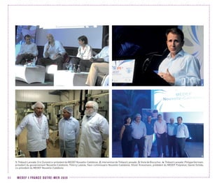 MEDEF I FRANCE OUTRE-MER 202094
4
21
3
1.ThibaultLanxade,EricDurandco-présidentduMEDEFNouvelle-Calédonie;2.InterventiondeThibaultLanxade;3.VisitedeBiscochoc;4.ThibaultLanxade,Philippe Germain,
président du gouvernement Nouvelle-Calédonie, Thierry Lataste, Haut-commissaire Nouvelle-Calédonie, Olivier Kressmann, prédident du MEDEF Polynésie, Daniel Ochida,
co-président du MEDEF Nouvelle-Calédonie
 