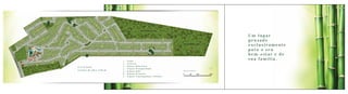 U m l u g a r
p e n s a d o
e x c l u s i v a m e n t e
p a r a o s e u
b e m - e s t a r e d e
s u a f a m í l i a .
0 1
0 5
0 3
0 7
0 2
0 6
0 4
E s c a l a G r á f i c a
C l u b e
C i c l o v i a
E s p a ç o B e m - E s t a r
E s p a ç o Tr a n q u i l i d a d e
E s p a ç o K i d s
E s p a ç o Av e n t u r a
E s p a ç o C o n t e m p l a ç ã o | M i r a n t e
1 -
2 -
3 -
4 -
5 -
6 -
7 -
• 3 6 0 l o t e s
• L o t e s d e 450 a 1170 m 2
 