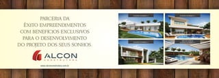 parceria da
êxito empreendimentos
com benefícios exclusivos
para o desenvolvimento
do projeto dos seus sonhos.
sugestão de projeto 01
sugestão de projeto 03
sugestão de projeto 02
área de lazer da
sugestão de projeto 03
www.alconconstrutora.com.br
Perspectiva ilustrada Perspectiva ilustrada
Perspectiva ilustradaPerspectiva ilustrada
 