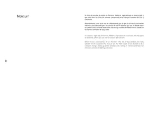 Se trata de una bar de noche en Porreras, Mallorca, especializado en música rock y
    Nokturn   que solo a bre los ﬁnes de sema na , prepa ra do pa ra a lberga r sesiones de DJs y
              conciertos.

              Anteriormente, este local era un concesionario, por lo que es un local con muchas
              vidrieras, poco adecuado para la acústica de una bar musical. por eso, se decide hacer
              un cambio total, cerrando todas estas vidrieras y creando un mundo interior basado en
              los fuertes contrastes de luz y color.


              It is about a night club in Porreras, Mallorca. Specialises in rock music and only opens
              at weekends, where you can ﬁnd DJ sessions and concerts.

              Before it was a concessionary of cars therefore it has lots of large windows, not really
              suitable for the acoustics of a musical bar. For that reason it was decided to do a
              complete change, closing up all the windows and creating an interior world based on
              intensive contrasts of lighting and colour.




8
 