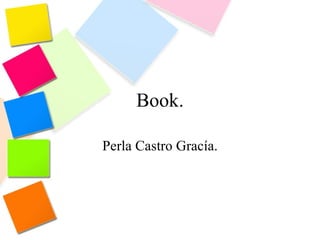 Book. Perla Castro Gracía. 