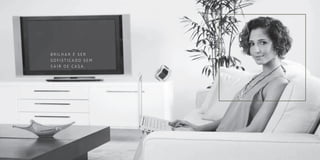 BRILHAR É SER
SOFISTICADO SEM
SAIR DE CASA.
 