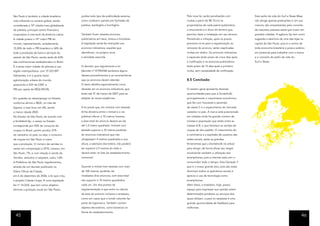 São Paulo é também a cidade brasileira        proíbe todo tipo de publicidade externa,       Pela nova lei, serão penalizados com          Este estilo de vida do Surf e Skate Wear
mais influente no cenário global, sendo       como outdoors, painéis em fachadas de          multas a partir de R$ 10 mil os               não atinge apenas praticantes e, em sua
considerada a 14ª cidade mais globalizada     prédios, backlights e frontlights.             proprietários de cada painel publicitário,    maioria, são simpatizantes pelo conceito
do planeta, principal centro financeiro,                                                     o anunciante e o dono do terreno que          da natureza; pessoas estas que vivem em
corporativo e mercantil da América Latina.    Também ficam vetados anúncios                  permitiu fazer a instalação em seu terreno.   grandes cidades. A agência Up tem como
A cidade possui o 10º maior PIB do            publicitários em táxis, ônibus e bicicletas.   Persistindo a infração, após os prazos        sugestão a abertura de uma das lojas na
mundo, representando, isoladamente,           A legislação ainda faz restrições aos          previstos na lei para a regularização ou      capital de São Paulo, pois é o centro de
12,26% de todo o PIB brasileiro e 36% de      anúncios indicativos, aqueles que              remoção do anúncio, serão reaplicadas         toda economia brasileira e possui público
toda a produção de bens e serviços do         identificam, no próprio local,                 multas em dobro. Os anúncios indicativos      em potencial para trabalhar com a marca
estado de São Paulo, sendo sede de 63%        a atividade exercida.                          e especiais terão prazo de cinco dias após    e o conceito do estilo de vida do
das multinacionais estabelecidas no Brasil.                                                  a notificação e os anúncios publicitários     Surf e Skate.
É a sexta maior cidade do planeta e sua       O decreto que regulamenta a lei                terão prazo de 15 dias após a primeira
região metropolitana, com 19 223 897          (decreto nº 47.950/06) esclarece alguns        multa, sem necessidade de notificação.
habitantes, e é a quarta maior                desses procedimentos e as características
aglomeração urbana do mundo,                  que os anúncios devem atender.                 8.5 Conclusão
possuindo o IDH de 0,841 e                    O texto detalha especialmente como
PIB per capita de R$32.493,96.                deverão ser os anúncios indicativos, que       O cenário geral apresenta diversas
                                              terão até 31 de março de 2007 para se          oportunidades para que a Dunkelvolk,
Em questão ao desemprego no Estado,           adaptar às novas exigências.                   principalmente o crescimento econômico,
conforme afirma o IBGE, no mês de                                                            que fez com houvesse a ascensão
Agosto, a taxa ficou em 6%, sendo             A lei prevê que, em imóveis com testada        da classe C e o aquecimento do mercado
a menor desde 2002.                           (linha divisória entre o imóvel e a via        varejista no país. A marca está posicionada
No Estado de São Paulo, de acordo com         pública) inferior a 10 metros lineares,        em cidades onde há grande número de
a Sinditêxtil-Sp, o varejo no Estado          a área total do anúncio deverá ser de          turistas e população que estão entre as
corresponde por 45% do consumo de             até 1,5 metro quadrado. Imóveis com            classes A-B, o que favorece as vendas de
roupas no Brasil, porém produz 37%            testada superior a 10 metros poderão           roupas de alto padrão. O crescimento do
do vestuário no país, ou seja, o consumo      ter anúncios indicativos que não               e-commerce e a explosão de usuários das
de roupas em São Paulo é maior                ultrapassem 4 metros quadrados e sua           redes sociais, serão as grandes
que a produção. O número de vendas no         altura, a exemplo dos totens, não poderá       ferramentas que a Dunkelvolk irá utilizar
varejo em comparação a 2010, cresceu, em      ser superior a 5 metros do chão e              para atingir, de forma eficaz seu target,
São Paulo, 7%, e com relação à venda de       deverá estar no lote do estabelecimento        envolvendo também a utilização dos
Tecidos, vestuário e calçados, subiu 1,4%.    comercial.                                     smartphones, pois a internet está com o
A Prefeitura de São Paulo regulamentou,                                                      consumidor todo o tempo. Esta Geração Y
através de um decreto publicado no            Quando o imóvel tiver testada com mais         que é o nosso grande alvo, pois são estes
Diário Oficial da Cidade,                     de 100 metros, poderão ser                     dominam todos os aplicativos sociais e
em 6 de dezembro de 2006, a lei que criou     instalados dois anúncios, com área total       aprecia o uso de tecnologia como
o projeto Cidade Limpa. A nova legislação     não superior a 10 metros quadrados             smartphones.
(lei nº 14.223), que tem como objetivo        cada um. Um dos pontos da                      Além disso, o brasileiro, hoje, possui
eliminar a poluição visual em São Paulo,      regulamentação é que entra no cálculo          espaço para expressar sua opinião sobre
                                              da área do anúncio inclusive o anteparo,       determinados produtos ou serviços dos
                                              como em casos que o fundo colorido faz         quais utilizam, e para os varejistas é uma
                                              parte da logomarca. Também contam              grande oportunidade de feedback para
                                              objetos decorativos, como bonecos na           melhorias.
                                              frente do estabelecimento.
  45                                                                                                                                                                              46
 