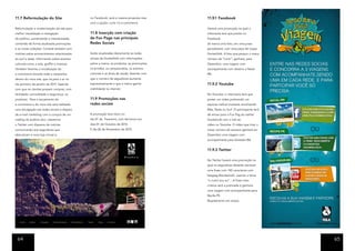 11.7 Reformulação do Site                    no Facebook, será a mesma proposta mas       11.9.1 Facebook
                                             com a opção: curtir no e-commerce.
Reformulação e modernização do site para                                                  Haverá uma promoção na qual o
melhor visualização e navegação              11.8 Inserção com criação                    internauta terá que postar no
do público, aumentando a interatividade,     de Fun Page nas principais                   Facebook
contendo de forma atualizada promoções       Redes Sociais                                da marca uma foto, em uma praia
e as novas coleções. Contará também com                                                   paradisiacal, com uma peça de roupa
notícias sobre aconecimentos relacionados    Serão atualizadas diariamente as redes       DunkelVolk. A foto que possuir o maior
ao surf e skate, informando sobre eventos    sociais da DunkelVolk com informações        número de “curtir”, ganhará, para
culturais como a arte, graffiti e músicas.   sobre a marca, os produtos, as promoções,    Dezembro, uma viagem com
Também faremos a inicialização do            os brindes, os campeonatos, os eventos       acompanhante com destino a Natal-
e-commerce durante toda a campanha           culturais e as dicas de saúde, fazendo com   RN
dentro do novo site, que irá para o ar no    que o número de seguidores aumente
dia primeiro de janeiro de 2011, fazendo     expressivamente e que a marca ganhe          11.9.2 Youtube
com que os clientes possam comprar, com      visibilidade na internet.
facilidade, comodidade e segurança, os                                                    No Youtube, o internauta terá que
produtos. Para o lançamento do               11.9 Promoções nas                           postar um vídeo praticando um
e-commerce e do novo site será realizada     redes sociais                                esporte radical inusitado envolvendo
uma divulgação nas redes sociais e disparo                                                Bike, Skate ou Surf. O participante terá
de e-mail marketing com a compra de um       A promoção terá início no                    de enviar para a Fun Pag do twitter
malling do publico alvo. Usaremos            dia 01 de Fevereiro, com términos nos        Dunkelvolk com o link do
o Twitter com disparos de notícias           dias 01 de Outubro de 2012.                  vídeo no Youtube. O vídeo que tiver o
comunicando aos seguidores que               E dia 26 de Novembro de 2012.                maior número de acessos ganhará em
descubram a nova loja virtual e,                                                          Dezembro uma viagem com
                                                                                          acompanhante para Salvador-BA


                                                                                          11.9.3 Twitter

                                                                                          No Twitter haverá uma promoção na
                                                                                          qual os seguidores deverão escrever
                                                                                          uma frase com 140 caracteres com
                                                                                          hasgtag #dunkelvolk, usando o tema
                                                                                          “o outro sou eu”. - A frase mais
                                                                                          criativa será a premiada e ganhará
                                                                                          uma viagem com acompanhante para
                                                                                          Recife-PE.
                                                                                          Regulamento em anexo.




 64                                                                                                                                  65
 