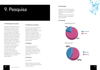 9.5 Abordagem



9. Pesquisa                                                                                          A aplicação ocorreu pelo método de abor-
                                                                                                     dagem face-to-face, com amostragens não
                                                                                                     probabilísticas por conta deste trabalho
                                                                                                     estatístico.
                                                                                                     O questionário consiste de 26 perguntas
                                                                                                     objetivas e fechadas, sendo 3 perguntas
                                                                                                     abertas (qualitativas).


                                                                                                     9.6 Tabulação


9.1 Metodologia de pesquisa                                                                                            Qual cidade você mora?
                                                         9.2 Definição do problema
A pesquisa é de caráter quantitativo com
                                                                                                                         20%
180 entrevistados residentes na cidade                   Com base na pesquisa realizada, agência
de São Paulo e Santa Catarina2 para a                    Up constatou que a definição do
marca Dunkelvolk, com amostragens do                     problema da marca DunkelVolk é o de não
                                                                                                                                                      Santa Catarina
Centro, Zona Leste e Zona Sul de São                     investir em comunicação da marca,
Paulo, aplicada entre os dias 21/04/2011 a               por exemplo: a implantação de seus                                                           São Paulo
24/04/2011; a pessoas de ambos os sexos,                 produtos em magazines, pois dessa forma
faixa etária entre 14 a 31 anos de idade,                o público teria mais acesso à marca,
pertencentes às classes sociais B e C. O                 tanto para o conhecimento de existência
                                                                                                                                                80%
questionário consiste de 26 perguntas                    da marca, quanto para a compra
objetivas e fechadas, sendo 3 perguntas                  de seus produtos.
abertas (qualitativa). Com os objetivos de
                                                         9.3 Objetivo                                                  Qual o seu sexo?
como e onde se comunicar com
o consumidor, o nível de conhecimento
da marca, verificar as associações e                     Como e onde se comunicar com
                                                         o consumidor; avaliar o nível
                                                                                                                           43%
as atitudes em relação à prática
de esportes radicais e a que                             de conhecimento da marca; verificar
procura ao comprar roupas novas.                         as associações e as atitudes em relação
A aplicação ocorreu pelo método de                       à prática de esportes radicais e a o que
                                                                                                                                                         Homens
abordagem face-to-face, com amostragens                  procura o consumidor ao comprar
não probabilísticas por conta deste                      roupas novas.                                                                                   Mulheres
trabalho estatístico.
                                                         9.4 Amostra

                                                         Perfil do Público                                                                      57%
                                                         Pessoas de ambos os sexos, faixa etária
                                                         entre 14 a 31 anos de idade, pertencentes
                                                         às classes sociais B e C.
  46                2
                        Amostragem feita pela internet
                                                                                                                                                                       47
 