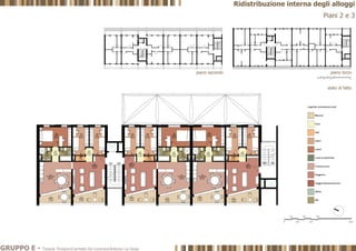 stato di fatto
piano terzopiano secondo
GIÙ SUGIÙSU
0
5 m
10 m
1 m
2 m
3 m
4 m
SUGIÙGIÙSU
-
- Sud
0
5 m
10 m
1 m
2 m
3 m
4 m
Piani 2 e 3
GRUPPO E - Tiziana Trivigno|Carmela De Lorenzo|Antonio La Gioia
Ridistribuzione interna degli alloggi
 