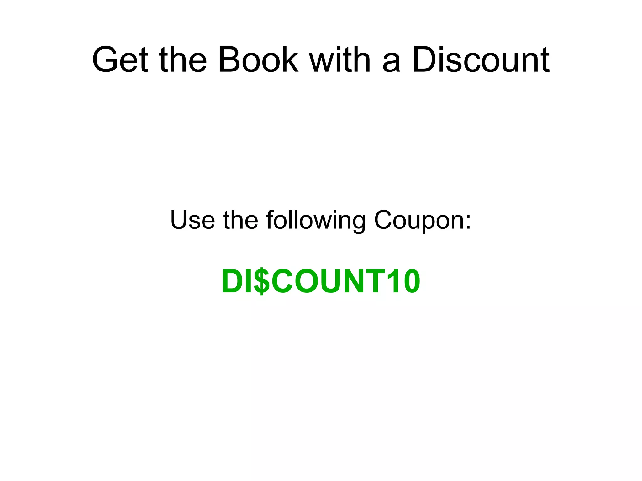 Get the Book with a Discount Use the following Coupon: DI$COUNT10 
