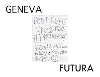 GENEVA




         FUTURA
 