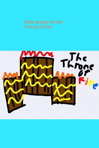 Book project on the
Throne of Fire

 