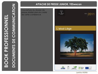 BENCHMARKING Laetitia VIEIRA BOOK PROFESSIONNEL DOCUMENTS DE COMMUNICATION ATTACHE DE PRESSE JUNIOR, YESwecan Couverture du dossier de presse réalisé dans le cadre de cette conférence 