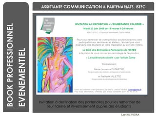 BENCHMARKING Laetitia VIEIRA BOOK PROFESSIONNEL EVENEMENTIEL ASSISTANTE  COMMUNICATION  & PARTENARIATS, ISTEC Invitation à destination des partenaires pour les remercier de leur fidélité et investissement auprès des étudiants  