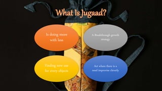 JUGAAD THE INNOVATION | PPTX