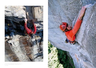 sx, Svizzera 2010: Matteo Della Bordella, “Non è un paese per vecchi”, 7c+
dx, Svizzera 2011: Matteo Della Bordella, “Il mito della caverna”, 8a
foto Riky Felderer
 