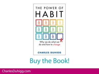 Buy the Book!
CharlesDuhigg.com
 