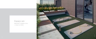 Espaço zen
Mantenha o equilíbrio entre
o corpo e a mente.
44
Imagemilustrativa
 