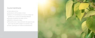 Coleta seletiva de lixo
	Lâmpadas de LED nas áreas comuns
	Válvulas com racionalização de consumo de água nos
	 sanitários com 2 volumes de descarga diferentes
	Sensores de presença nas áreas comuns
	Medidores individuais de água
	Reservatório para o reaproveitamento das águas pluviais
	 para a rega dos jardins, lavagem de calçadas e ruas
	Portas e guarnições em madeira de reflorestamento
Sustentabilidade
Imagemilustrativa
98
 