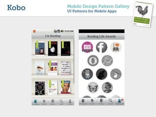 Kobo   Mobile Design Pattern Gallery
       UI Patterns for Mobile Apps
 