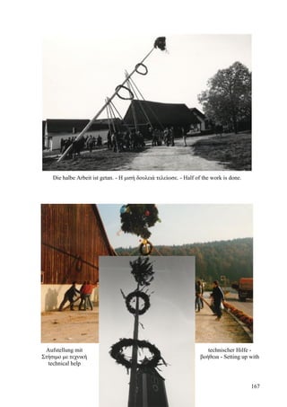 Die halbe Arbeit ist getan. - Η μισή δουλειά τελείωσε. - Half of the work is done. 
Aufstellung mit technischer Hilfe - 
Στήσιμο με τεχνική βοήθεια - Setting up with 
technical help 
167 
 