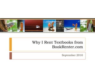 Why I Rent Textbooks from BookRenter.com September 2010 